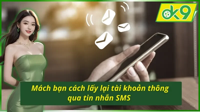 Cách lấy mật khẩu bằng SMS khi bị quên mật khẩu OK9