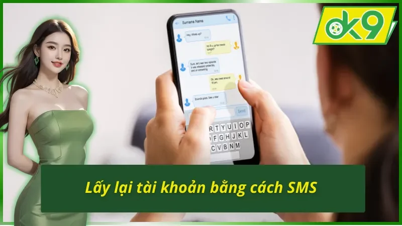 Hướng dẫn chi tiết cách lấy lại tài khoản OK9 qua SMS