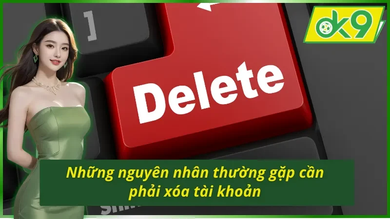 Tại sao người chơi lại tìm cách xóa tài khoản OK9