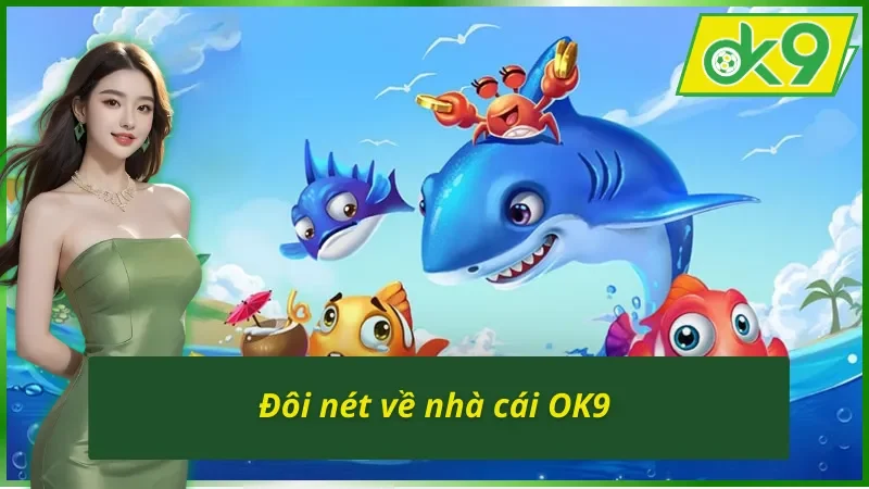 Tìm hiểu về nhà cung cấp tựa game Fishing God OK9