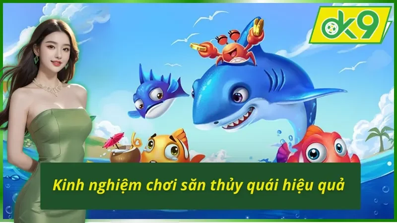 Bỏ túi kinh nghiệm chơi Fishing War OK9 bất bại