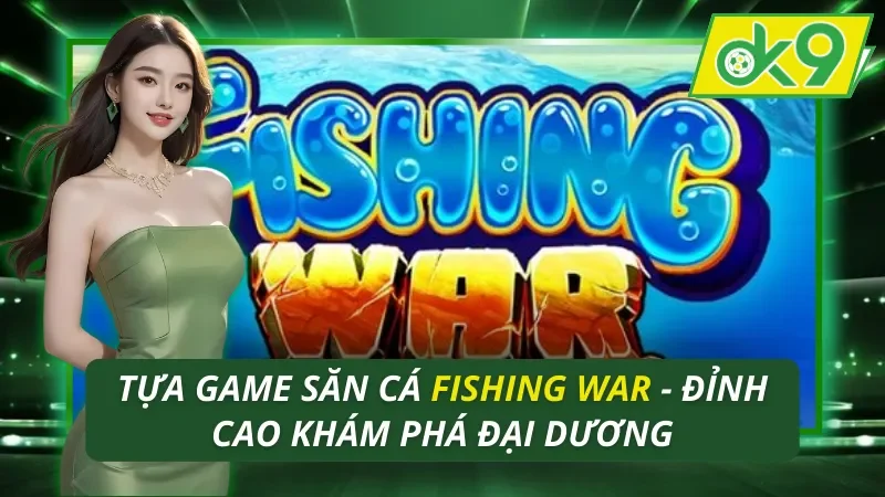 Fishing War OK9