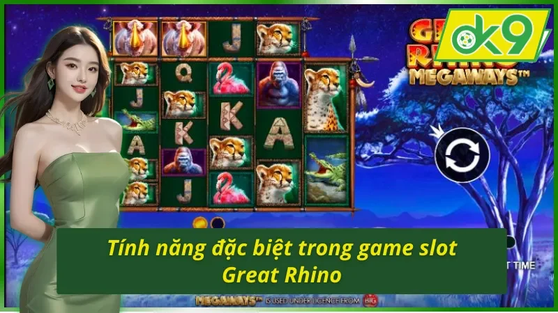 Great Rhino Megaways OK9: Game Slot Có Tỷ Lệ Thưởng Ấn Tượng 4 Tính năng nổi bật của Great Rhino Megaways OK9