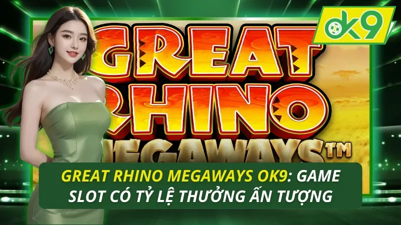Great Rhino Megaways OK9