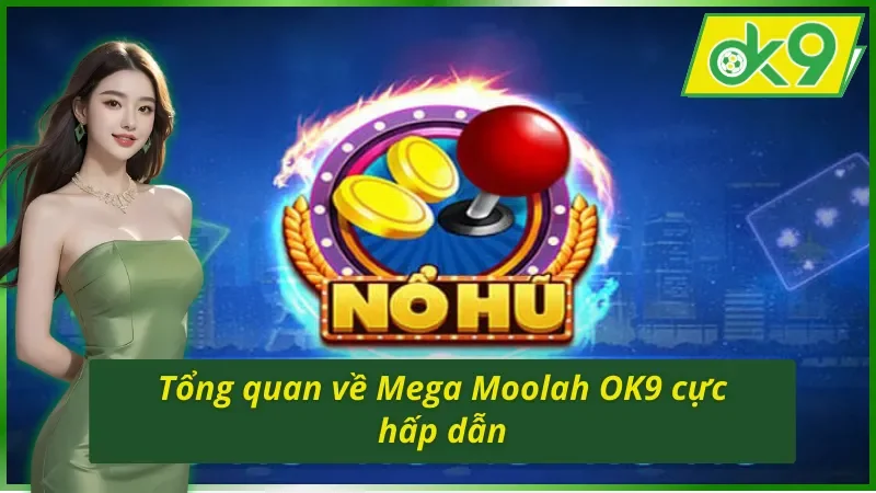 Khám phá game slot Mega Moolah OK9 đỉnh cao